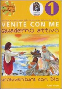 Venite con me. Un'avventura con Dio. Quaderno attivo. Vol. 1 - Christiane Heinsdorff, Matthias Bolkart - Libro Città Nuova 2009, Catechesi | Libraccio.it