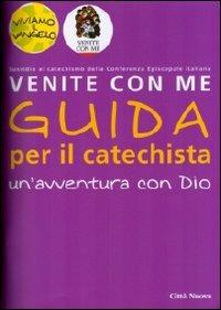 Venite con me. Un'avventura con Dio. Guida per il catechista - Christiane Heinsdorff, Matthias Bolkart - Libro Città Nuova 2009, Catechesi | Libraccio.it