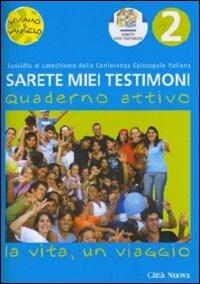 Sarete miei testimoni. La vita, un viaggio. Quaderno. Vol. 2 - Annalisa Innocenti - Libro Città Nuova 2009, Catechesi | Libraccio.it