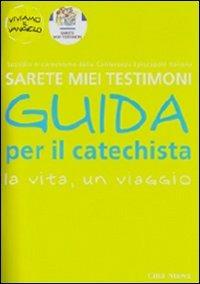 Sarete miei testimoni. La vita, un viaggio. Guida per il catechista - Annalisa Innocenti - Libro Città Nuova 2009, Catechesi | Libraccio.it