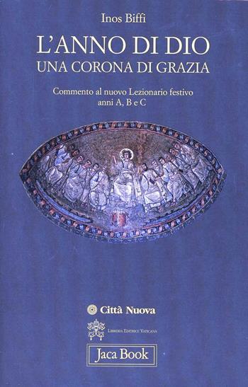 L' anno di Dio una corona di grazia. Commento al nuovo lezionario festivo. Anno A, B e C - Inos Biffi - Libro Città Nuova 2008, Formazione Cristiana e Liturgia | Libraccio.it
