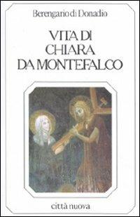 Vita di Chiara da Montefalco - Berengario di Donadio - Libro Città Nuova 1997, Spiritualità nei secoli | Libraccio.it