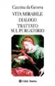 Vita mirabile-Dialogo-Trattato sul Purgatorio - Caterina da Genova (santa) - Libro Città Nuova 2004, Spiritualità nei secoli | Libraccio.it