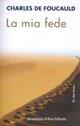 La mia fede - Charles de Foucauld - Libro Città Nuova 1972, Meditazioni | Libraccio.it