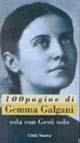 Sola con Gesù solo. 100 pagine di Gemma Galgani  - Libro Città Nuova 2006, Cento pagine | Libraccio.it