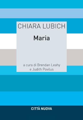 Maria - Chiara Lubich, M. Judith Povilus - Libro Città Nuova 2017, Studi della Scuola Abbà | Libraccio.it