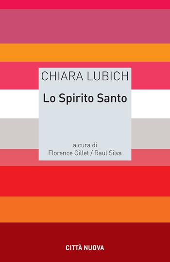 Lo Spirito Santo - Chiara Lubich - Libro Città Nuova 2018, Meditazioni | Libraccio.it
