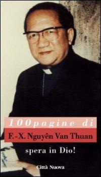 Spera in Dio! 100 pagine di F.-X. Nguyên van Thuân - François-Xavier Nguyen Van Thuan - Libro Città Nuova 2008, Cento pagine | Libraccio.it