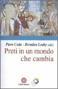 Preti in un mondo che cambia  - Libro Città Nuova 2010, Contributi di teologia | Libraccio.it