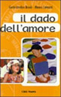 Il dado dell'amore. Con i bambini alla scoperta di Dio - Gerta Vanderbroek, Mauro Camozzi - Libro Città Nuova 2003, Verso l'unità. Esperienze | Libraccio.it