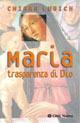 Maria. Trasparenza di Dio - Chiara Lubich - Libro Città Nuova 2003, Verso l'unità. Scritti di Chiara Lubich | Libraccio.it