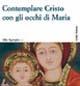 Contemplare Cristo con gli occhi di Maria  - Libro Città Nuova 2003, Verso l'unità. Saggi | Libraccio.it