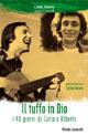 Il tuffo in Dio. I 40 giorni di Carlo e Alberto - Michele Zanzucchi - Libro Città Nuova 2005, Verso l'unità. Testimonianze | Libraccio.it