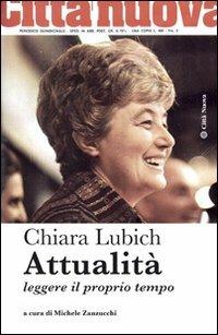 Attualità. Leggere il proprio tempo - Chiara Lubich - Libro Città Nuova 2013, Verso l'unità. Esperienze | Libraccio.it