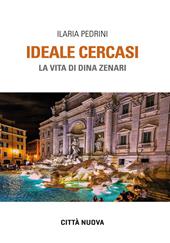 Ideale cercasi. La vita di Dina Zenari