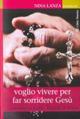 Nina Lanza. Voglio vivere per far sorridere Gesù - Giovanna Lo Sapio, Davide D'Avino - Libro Città Nuova 2011, Testimoni | Libraccio.it
