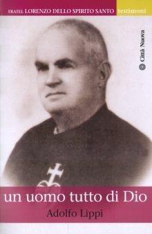 Fratel Lorenzo dello Spirito Santo. Un uomo tutto di Dio - Adolfo Lippi - Libro Città Nuova 2011, Testimoni | Libraccio.it