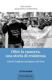 Oltre la camorra, una storia di resistenza. Valerio Taglione partigiano del bene