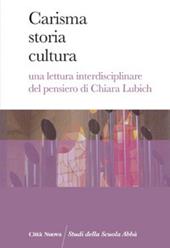 Carisma storia cultura. Una lettura interdisciplinare del pensiero di Chiara Lubich