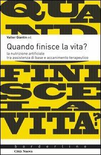 Quando finisce la vita? La nutrizione artificiale tra assistenza di base e accanicamento terapeutico - Valter Giantin - Libro Città Nuova 2013, Borderline | Libraccio.it