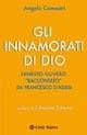 Gli innamorati di Dio. Ernesto Olivero «raccontato» da Francesco d'Assisi - Angelo Comastri - Libro Città Nuova 2006, Vite vissute | Libraccio.it