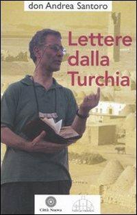 Lettere dalla Turchia - Andrea Santoro - Libro Città Nuova 2006, Vite vissute | Libraccio.it