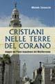 Cristiani nelle terre del Corano. Viaggio nei paesi musulmani del Mediterraneo - Michele Zanzucchi - Libro Città Nuova 2007, Vite vissute | Libraccio.it