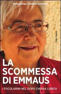 La scommessa di Emmaus. Cosa fanno e cosa pensano i focolarini nel dopo Chiara Lubich - Maria Voce - Libro Città Nuova 2012, Vite vissute | Libraccio.it