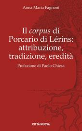 Il «corpus» di Porcario di Lérins: attribuzione, tradizione, eredità