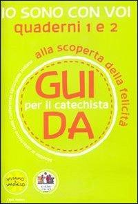 Io sono con voi. Alla scoperta della felicità. Guida 1 e 2 per il catechista - Antonella D'Ottavio, Andrea Re, Carina Rossa - Libro Città Nuova 2013, Catechesi | Libraccio.it