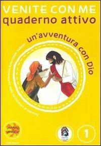 Venite con me. Un'avventura con Dio. Quaderno attivo. Vol. 1 - Antonella D'Ottavio - Libro Città Nuova 2013, Catechesi | Libraccio.it