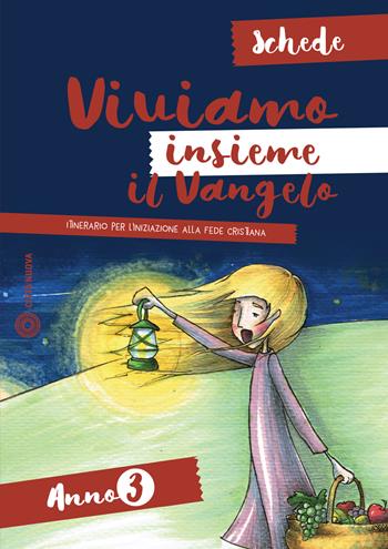 Viviamo insieme il Vangelo. Itinerario per l'iniziazione alla fede cristiana. Schede anno 3  - Libro Città Nuova 2018, Catechesi | Libraccio.it