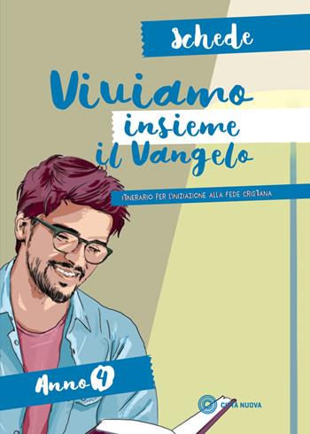 Viviamo insieme il Vangelo. Itinerario per l'iniziazione alla fede cristiana. Schede anno 4 - Emilia Palladino - Libro Città Nuova 2019, Catechesi | Libraccio.it
