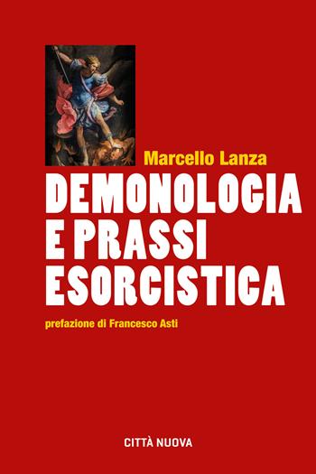 Demonologia e prassi esorcistica - Marcello Lanza - Libro Città Nuova 2022, Orientamenti | Libraccio.it
