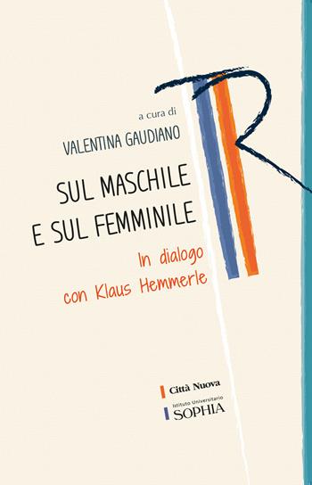 Sul maschile e sul femminile. In dialogo con Klaus Hemmerle  - Libro Città Nuova 2021, Tracce. Fondo librario R. Tassi | Libraccio.it