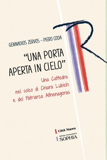 «Una porta aperta in cielo». Una cattedra nel solco di Chiara Lubich e del Patriarca Athenagoras - Gennadios Zervos - Libro Città Nuova 2022, Tracce. Fondo librario R. Tassi | Libraccio.it