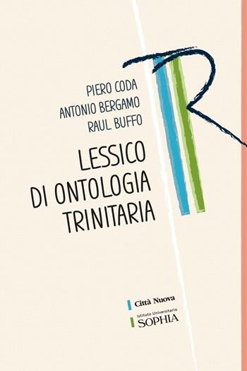 Lessico di ontologia trinitaria. Ediz. ridotta - Antonio Bergamo, Raul Buffo, Piero Coda - Libro Città Nuova 2023, Tracce. Fondo librario R. Tassi | Libraccio.it