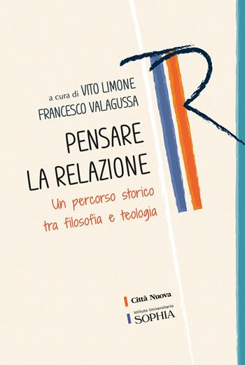 Pensare la relazione. Un percorso storico tra filosofia e teologia  - Libro Città Nuova 2024, Tracce. Fondo librario R. Tassi | Libraccio.it