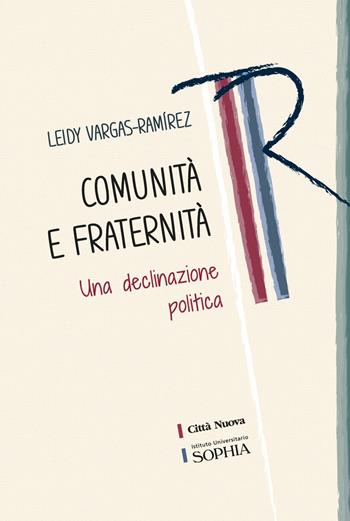 Comunità e fraternità. Una declinazione politica - Leidy Vargas-Ramirez - Libro Città Nuova 2024, Tracce. Fondo librario R. Tassi | Libraccio.it