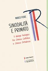 Sinodalità e primato. Il dialogo teologico tra Chiesa cattolica e Chiesa ortodossa