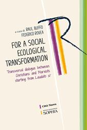 For a social ecological transformation. Transversal dialogue between Christians and Marxists starting from Laudato si'