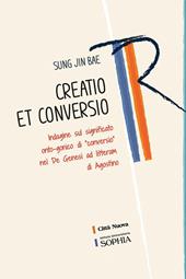 Creatio et conversio. Indagine sul significato onto-gonico di «conversio» nel De genesi ad litteram di Agostino