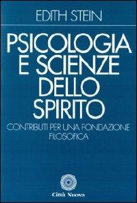 Psicologia e scienze dello Spirito. Contributi per una fondazione filosofica - Edith Stein - Libro Città Nuova 1996, Opere complete di Edith Stein | Libraccio.it