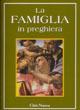 La famiglia in preghiera  - Libro Città Nuova 2008, Formazione Cristiana e Liturgia | Libraccio.it