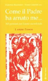Come il Padre ha mandato me... 365 pensieri per l'anno sacerdotale. Vol. 2: Estate: l'essere.