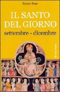 Il santo del giorno. Vol. 3: Settembre-dicembre - Enrico Pepe - Libro Città Nuova 2009, I Prismi. Saggi | Libraccio.it