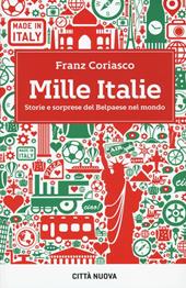 Mille Italie. Storie e sorprese del Belpaese nel mondo