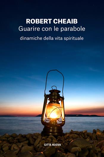 Guarire con le parabole. Dinamiche della vita spirituale - Robert Cheaib - Libro Città Nuova 2023, I Prismi. Segni | Libraccio.it