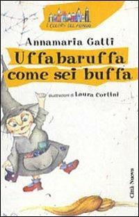 Uffabaruffa come sei buffa! Ediz. illustrata - Annamaria Gatti - Libro Città Nuova 2000, I colori del mondo | Libraccio.it