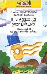 Il viaggio di Ponentino - Concha Lopez Narvaez, Carmelo Salmeron - Libro Città Nuova 2000, I colori del mondo | Libraccio.it